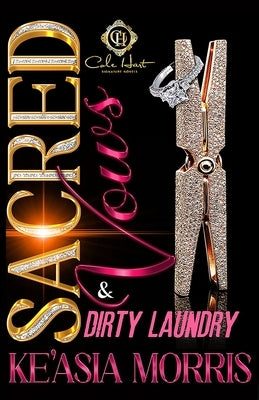 Sacred Vows & Dirty Laundry: A Standalone Romance by Morris, Ke'asia