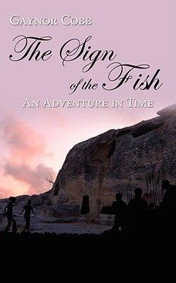 The Sign of the Fish: An Adventure in Time by Cobb, Gaynor