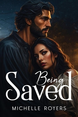 Being Saved by Royers, Michelle