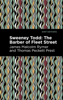 Sweeney Todd: The Barber of Fleet Street by Prest, Thomas Peckett