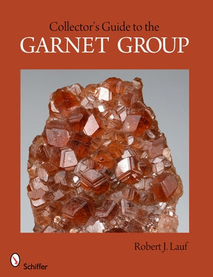 Collector's Guide to the Garnet Group by Lauf, Robert J.