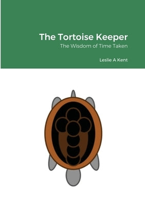 The Tortoise Keeper by Kent, Leslie