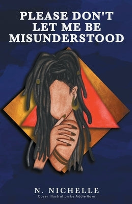 Please Don't Let Me Be Misunderstood by Nichelle, N.
