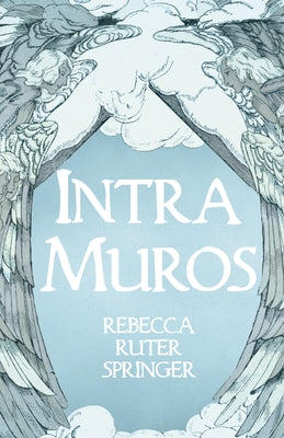 Intra Muros by Springer, Rebecca Ruter
