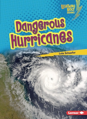 Dangerous Hurricanes by Schaefer, Lola