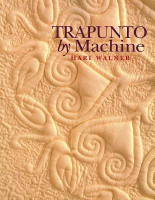 Trapunto by Machine - Print on Demand Edition by Walner, Hari
