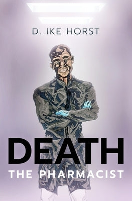 Death, The Pharmacist by Horst, D. Ike