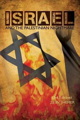 ISRAEL and the Palestinian nightmare: 3rd Edition by Shemer, Ze'ev