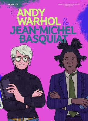Team Up: Andy Warhol & Jean Michel Basquiat by Ferretti de Blonay, Francesca