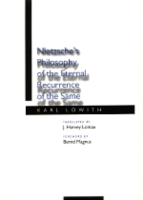 Nietzsche's Philosophy of the Eternal Recurrence of the Same by Lowith, Karl
