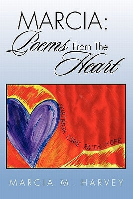 Marcia: Poems from the Heart by Harvey, Marcia M.