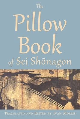 The Pillow Book of SEI Shōnagon by Morris, Ivan