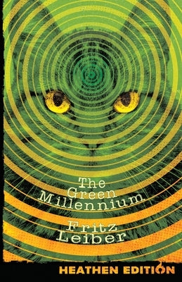 The Green Millennium (Heathen Edition) by Leiber, Fritz