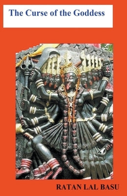 The Curse of the Goddess by Basu, Ratan Lal