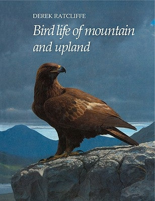 Bird Life of Mountain and Upland by Ratcliffe, D. A.