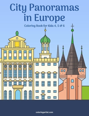 City Panoramas in Europe Coloring Book for Kids 4, 5 & 6 by Snels, Nick