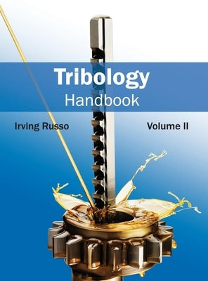 Tribology Handbook: Volume II by Russo, Irving