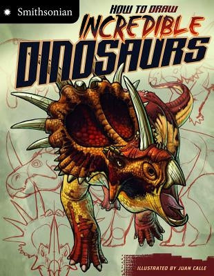 How to Draw Incredible Dinosaurs by Calle Velez, Juan