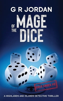 Mage of the Dice: A Highlands and Islands Detective Thriller by Jordan, G. R.