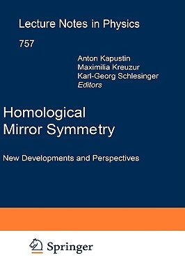 Homological Mirror Symmetry: New Developments and Perspectives by Kapustin, Anton