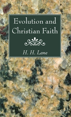 Evolution and Christian Faith by Lane, H. H.