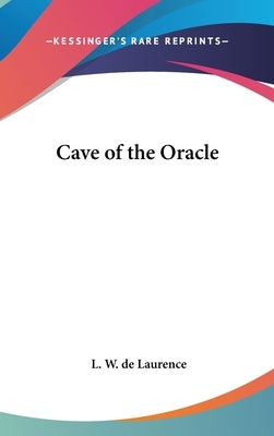 Cave of the Oracle by de Laurence, L. W.