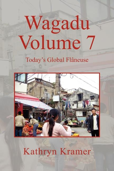 Wagadu Volume 7: Today's Global Flaneuse by Kramer, Kathryn