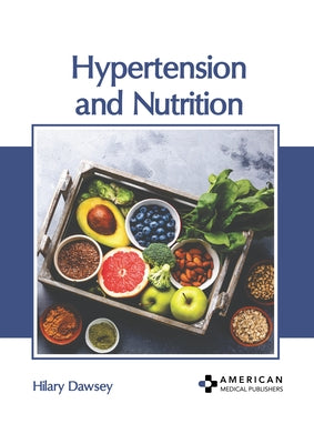 Hypertension and Nutrition by Dawsey, Hilary