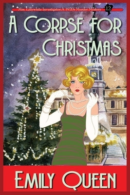 A Corpse for Christmas (Large Print): A 1920's Murder Mystery by Queen, Emily