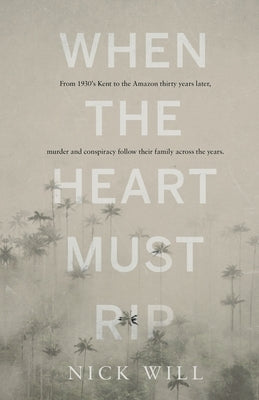 When the Heart Must Rip by Will, Nick