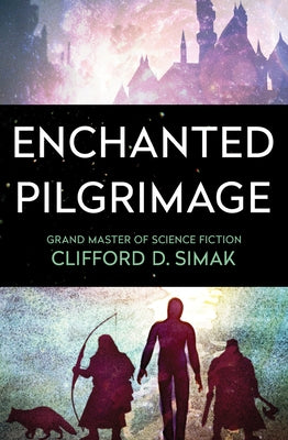 Enchanted Pilgrimage by Simak, Clifford D.