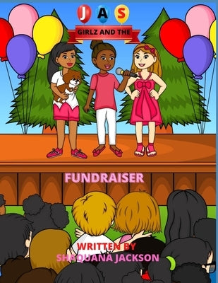 JAS and the Fundraiser by Jackson, Shaquana