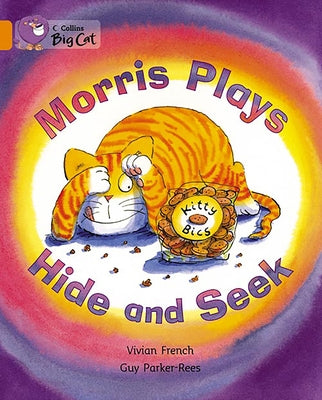 Morris Plays Hide and Seek: Band 06/Orange by French, Vivian