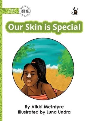 Our Skin is Special - Our Yarning by McIntyre, Vikki