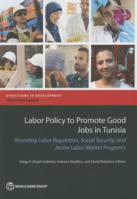 Labor Policy to Promote Good Jobs in Tunisia by Hilger, Anne
