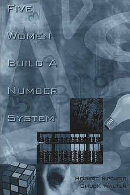 Five Women Build a Number System by Speiser, R.