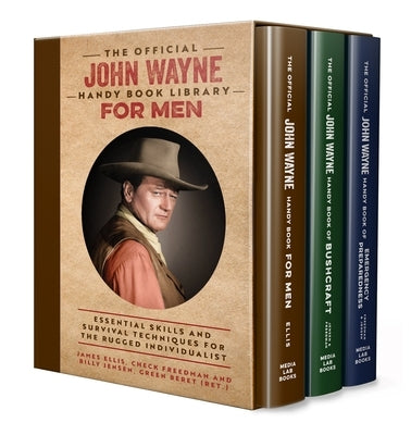 The Official John Wayne Handy Book Library for Men (Boxed Set): Essential Life Skills and Survival Techniques for the Rugged Individualist by Ellis, James