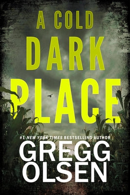 A Cold Dark Place by Olsen, Gregg