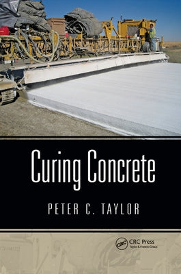 Curing Concrete by Taylor, Peter C.