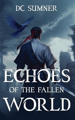 Echoes of The Fallen World by Sumner, DC