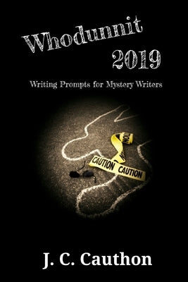 Whodunnit 2019: 365 Writing Prompts for Mystery Writers by Cauthon, J. C.