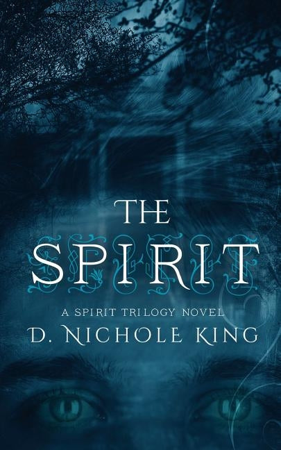 The Spirit by King, D. Nichole