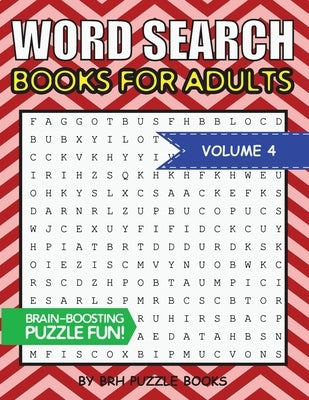 Word Search Books For Adults: 100 Word Search Puzzles For Adults - Brain-Boosting Fun Vol 4 by Puzzle Books, Brh