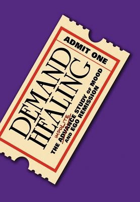 Demand Healing: The Advanced Study of Mood and Ego Remission by Hoover, Russ