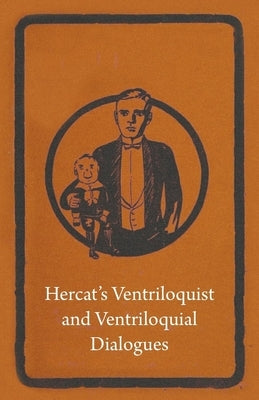 Hercat's Ventriloquist and Ventriloquial Dialogues by Anon