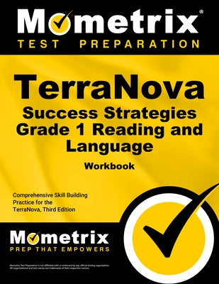 Terranova Success Strategies Grade 1 Reading and Language Workbook: Comprehensive Skill Building Practice for the Terranova, Third Edition by Mometrix English Assessment Test Team