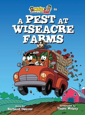 Wally & Sid - Crackpots At-Large: A Pest at Wiseacre Farms by Deaver, Richard D.