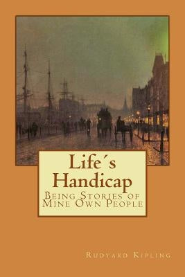 Life´s Handicap: Being Stories of Mine Own People by Montelupo, Guido