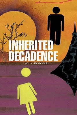 Inherited Decadence by Haynes, Roland