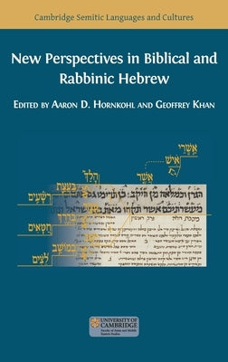 New Perspectives in Biblical and Rabbinic Hebrew by Hornkohl, Aaron D.